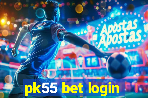 pk55 bet login